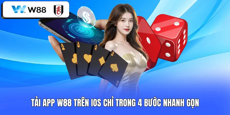 Tải app W88 trên iOS chỉ trong 4 bước nhanh gọn